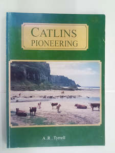 New Zealand History: Catlins Pioneering by A.R. Tyrrell