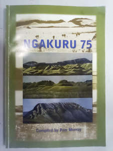 Ngakuru 75 - From Flax Mills to Flourishing Farmland Compiled by Pam Murray
