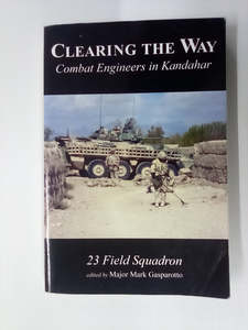 Military Non Fiction: Clearing the Way - Combat Engineers in Kandahar