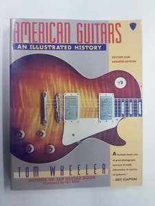 History: American Guitars - An Illustrated History by Tom Wheeler
