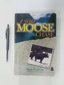 Hunting: A Wild Moose Chase by Ken Tustin