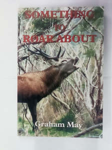 Hunting: Something to Roar About by Graham May SIGNED COPY