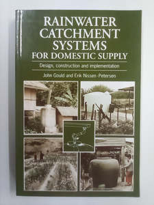 Rainwater Catchment Systems for Domestic Supply - Design, Construction & Implementation