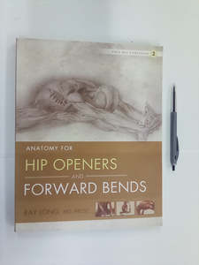 Anatomy for Hip Openers & Forward Bends - Yoga Mat Companion 2 by Ray Long
