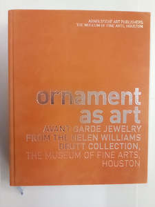 Ornament as Art - Avant-Garde Jewelry from the Helen Williams Drutt Collection