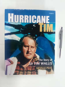 Hurricane Tim - The Story of Sir Tim Wallis SIGNED COPY by Neville Peat