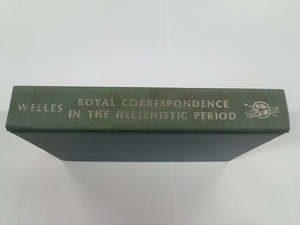 Recent Arrivals: Royal Correspondence in the Hellenistic Period - A Study in Greek Epigraphy by C. Bradford Welles