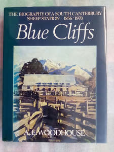 New Zealand History: Blue Cliffs - The Biography of a South Canterbury Sheep Station 1856-1970