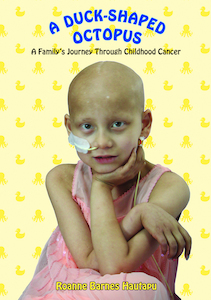 Products: A Duck-Shaped Octopus: A Family’s Journey Through Childhood Cancer by Roanne Barnes Hautapu - Atuanui Press