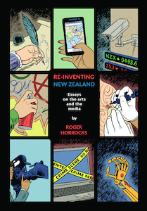 Products: Re-inventing New Zealand: Essays on the arts and the media by Roger Horrocks - Atuanui Press