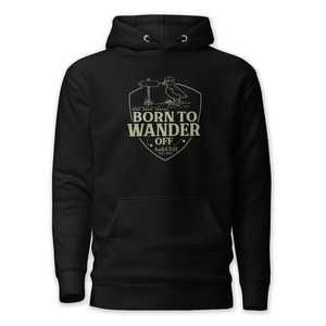 Born to Wander Off Hoodie