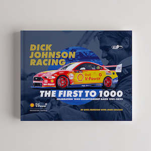 Dick Johnson Racing: The First To 1000 Official Signed Limited Edition Hardcover Book