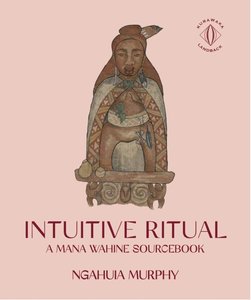 Books: Intuitive Ritual: A Mana Wahine Sourcebook
