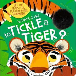 Hinkler Books Touch and Feel Board Book - Whats It Like To Tickle A Tiger