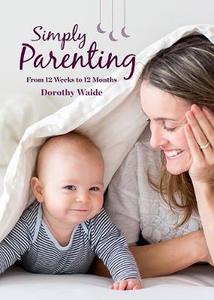 Gifts For Mum: Simply Parenting by Dorothy Wade
