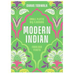 Cyrus Todiwala: Modern Indian