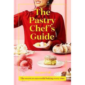 Cook Books: Ravneet Gill: The Pastry Chef's Guide