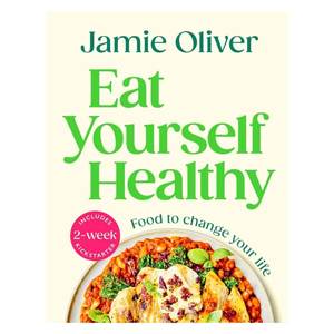 Jamie Oliver: Eat Yourself Healthy