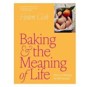 Helen Goh: Baking and the Meaning of Life