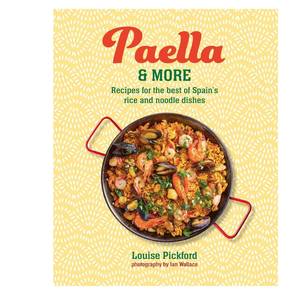 Home: Louise Pickford: Paella and More
