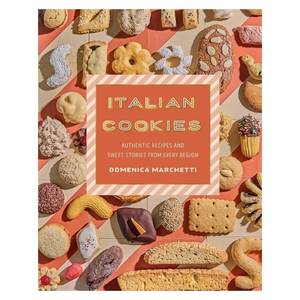 Domenica Marchetti & Lauren Volo: Italian Cookies