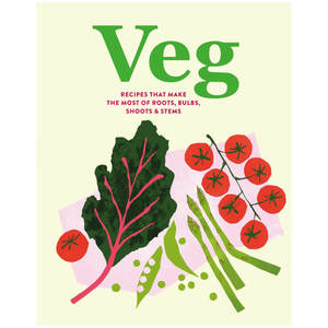 Cook Tools: Veg: Recipes that make the most of roots, bulbs, shoots & stems