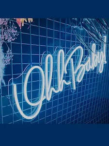 Ohh baby neon signage hire