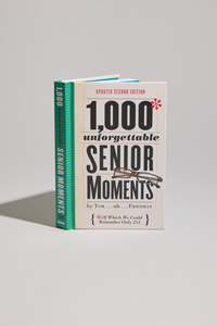 1000 Unforgettable Senior Moments