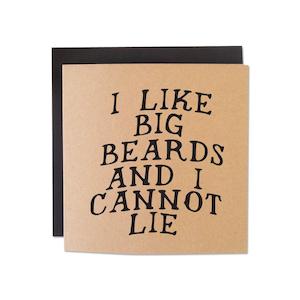 Gifts: I Like Big Beards And I Cannot Lie Card