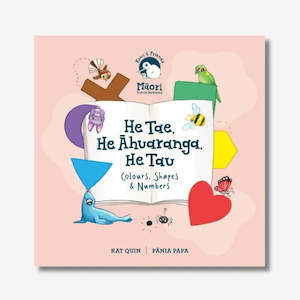 Te Reo Maori Books: He Tae, He Āhuaranga, He Tau | Colours, Shapes & Numbers Board Book