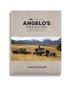 Angelo's Wild Kitchen: Favourite Family Recipes