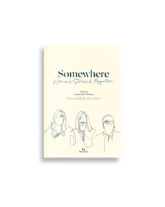 Women S Anthologies: Somewhere: Women's Stories of Migration