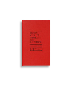 Women S Anthologies: Brown Girls in Bright Red Lipstick