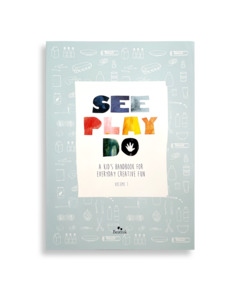 See Play Do: A Kid's Handbook for Everyday Creative Fun