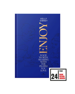 Kelly Gibney: Enjoy: Food Worth Sharing With The People You Love