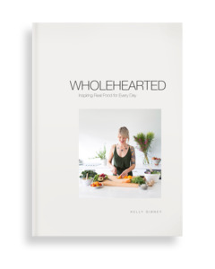 Wholehearted: Inspiring Real Food for Every Day