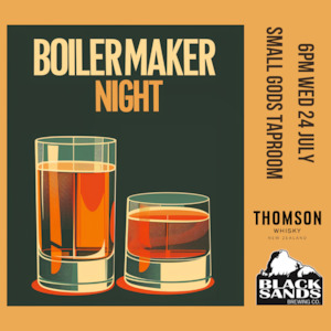 Boilermakers w/ Black Sands & Thomson Whisky - 24th July