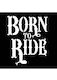 Born to ride sign (digital files)