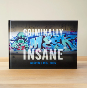 Uncategorized: Criminally Insane: CI Crew 1987 - 2005