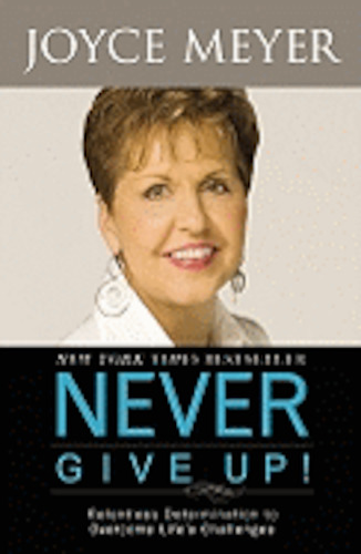 Products: Never Give Up : Relentless Determination to Overcome Life's Challenges - Joyce Meyer