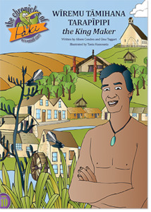 Wīremu Tāmihana Tarapīpipi the King Maker Big Book Publishing