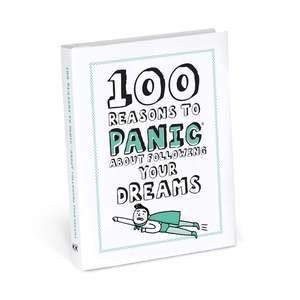 Funny Coffee Table Books For Adults: 100 Reasons to Panic About Following Your Dreams