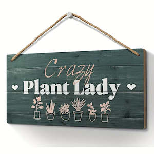 Homeware: Crazy plant lady sign