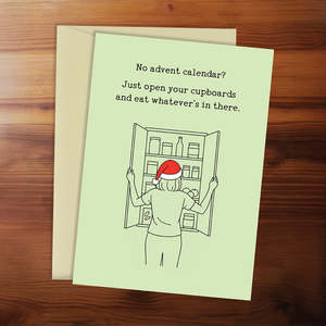 New Collection: Christmas Card - No advent calendar? Just open your cupboards and eat whatever's in there.