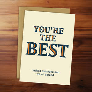 Thank You Card - You're the best. I asked everyone and we all agreed.