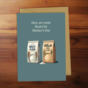 Mother's Day Card - Here are some flours for Mother's Day
