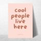 Cool People Live Here (Personalised)