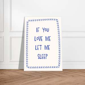 If You Love Me Let Me Sleep