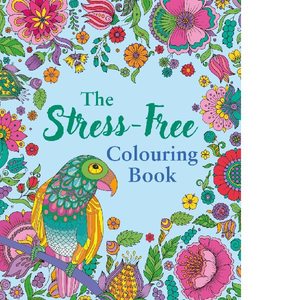 Adult Colouring: The Stress Free Colouring Book  - Preorder Due End December