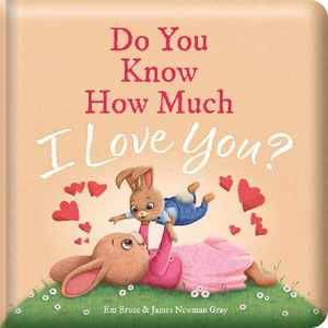 Do You Know How Much I Love You Padded Storytime